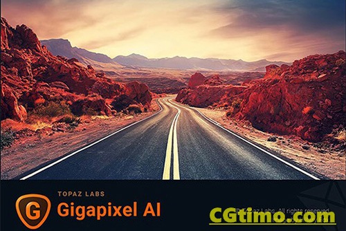 Topaz Gigapixel AI 6.2.2 AI智能图像无损放大工具软件 +10G ai模型 win/mac