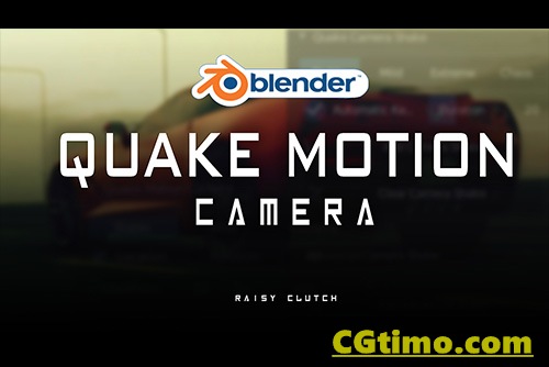 Blender插件- Quake Motion Camera Shake Ultimate 2021.2 真实模拟手持摄像机抖动效果插件