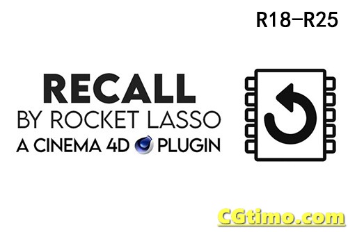 C4D插件-RocketLasso Recall v1.0 撤销回复还原信息记录插件 支持R18-R25+教程