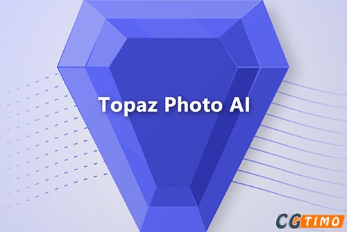 软件/PS插件-Topaz Photo AI v1.1.4 汉化版 AI智能图像无损放大增强工具