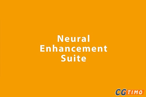 AE/PR插件-AI视频画面无损放大HDR质感增强插件 Neural Enhancement Suite v1.5.8