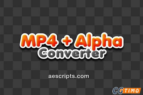 AE脚本-一键转换Alpha通道视频为MP4/h264格式保留透明背景 MP4 + Alpha Converter v.1.4.1 汉化版 附教程