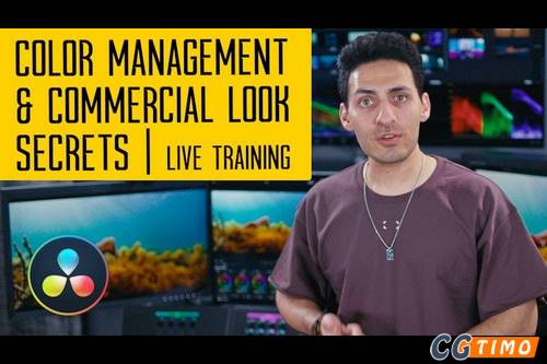 达芬奇教程-商业视频电影风格调色教程 Commercial & Film Look Secrets Live Training