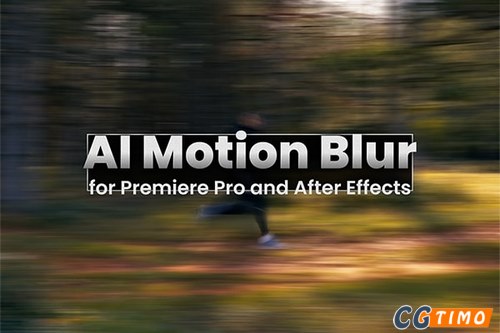 AE/PR插件-AI智能运动模糊生成工具 汉化版 AI Motion Blur v1.3.46 Win/Mac