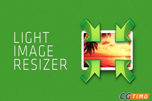 软件-轻量级照片批量压缩格式调整软件 Light Image Resizer v7.6.0.159 中文版 Win